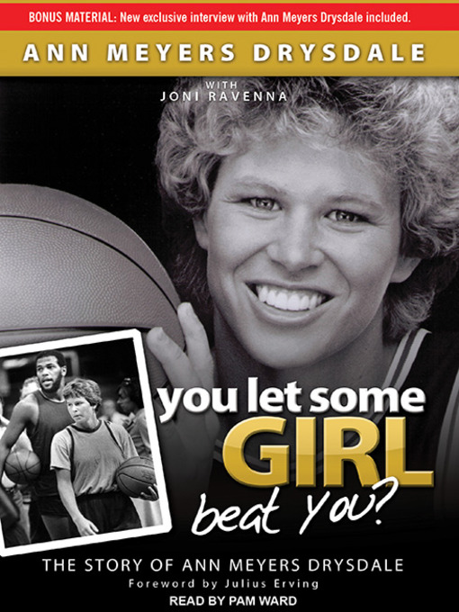Title details for You Let Some Girl Beat You? by Ann Meyers Drysdale - Wait list